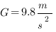 G = 9.8m/s^2